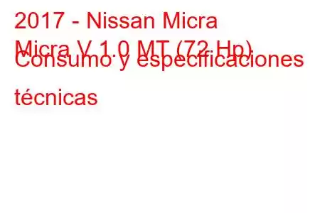 2017 - Nissan Micra
Micra V 1.0 MT (72 Hp) Consumo y especificaciones técnicas