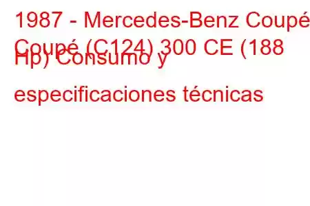 1987 - Mercedes-Benz Coupé
Coupé (C124) 300 CE (188 Hp) Consumo y especificaciones técnicas