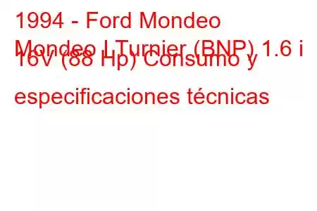 1994 - Ford Mondeo
Mondeo I Turnier (BNP) 1.6 i 16V (88 Hp) Consumo y especificaciones técnicas