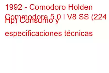 1992 - Comodoro Holden
Commodore 5.0 i V8 SS (224 Hp) Consumo y especificaciones técnicas