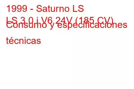 1999 - Saturno LS
LS 3.0 i V6 24V (185 CV) Consumo y especificaciones técnicas