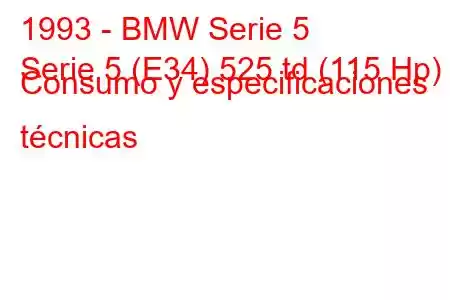 1993 - BMW Serie 5
Serie 5 (E34) 525 td (115 Hp) Consumo y especificaciones técnicas