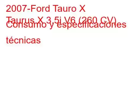 2007-Ford Tauro X
Taurus X 3.5i V6 (260 CV) Consumo y especificaciones técnicas