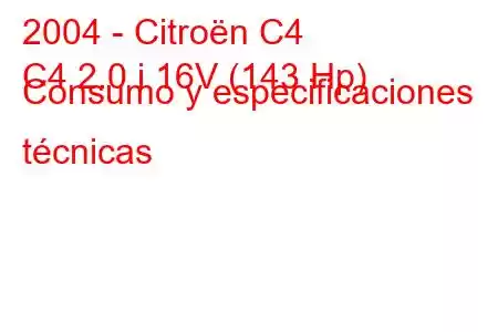 2004 - Citroën C4
C4 2.0 i 16V (143 Hp) Consumo y especificaciones técnicas