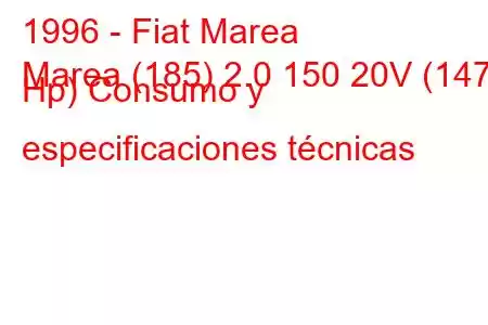 1996 - Fiat Marea
Marea (185) 2.0 150 20V (147 Hp) Consumo y especificaciones técnicas