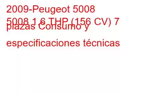 2009-Peugeot 5008
5008 1.6 THP (156 CV) 7 plazas Consumo y especificaciones técnicas