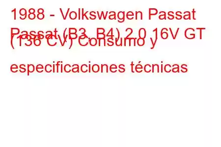 1988 - Volkswagen Passat
Passat (B3, B4) 2.0 16V GT (136 CV) Consumo y especificaciones técnicas