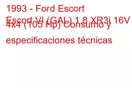 1993 - Ford Escort
Escort VI (GAL) 1.8 XR3i 16V 4x4 (105 Hp) Consumo y especificaciones técnicas