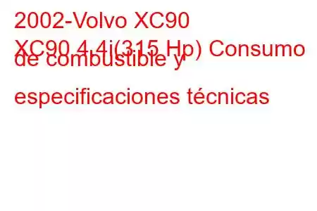 2002-Volvo XC90
XC90 4.4i(315 Hp) Consumo de combustible y especificaciones técnicas