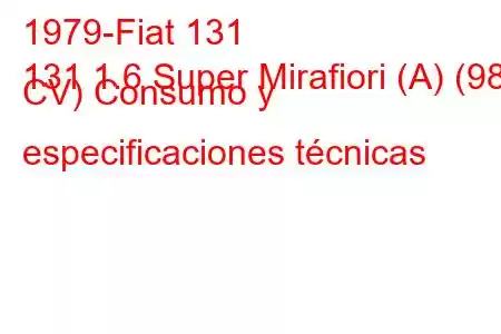 1979-Fiat 131
131 1.6 Super Mirafiori (A) (98 CV) Consumo y especificaciones técnicas