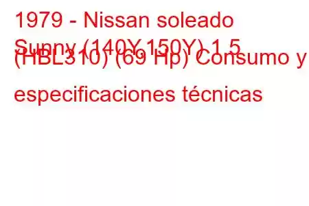 1979 - Nissan soleado
Sunny (140Y,150Y) 1.5 (HBL310) (69 Hp) Consumo y especificaciones técnicas