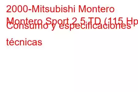 2000-Mitsubishi Montero
Montero Sport 2.5 TD (115 Hp) Consumo y especificaciones técnicas