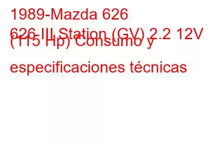 1989-Mazda 626
626 III Station (GV) 2.2 12V (115 Hp) Consumo y especificaciones técnicas