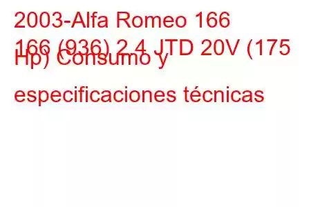 2003-Alfa Romeo 166
166 (936) 2.4 JTD 20V (175 Hp) Consumo y especificaciones técnicas