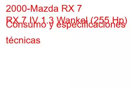 2000-Mazda RX 7
RX 7 IV 1.3 Wankel (255 Hp) Consumo y especificaciones técnicas