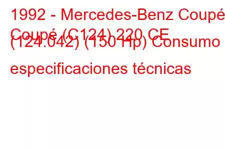 1992 - Mercedes-Benz Coupé
Coupé (C124) 220 CE (124.042) (150 Hp) Consumo y especificaciones técnicas