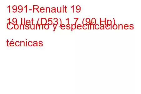 1991-Renault 19
19 Ilet (D53) 1.7 (90 Hp) Consumo y especificaciones técnicas