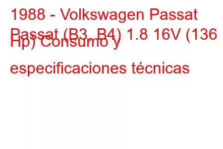 1988 - Volkswagen Passat
Passat (B3, B4) 1.8 16V (136 Hp) Consumo y especificaciones técnicas