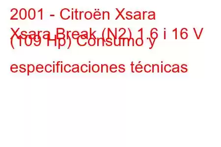 2001 - Citroën Xsara
Xsara Break (N2) 1.6 i 16 V (109 Hp) Consumo y especificaciones técnicas