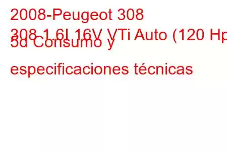 2008-Peugeot 308
308 1.6I 16V VTi Auto (120 Hp) 5d Consumo y especificaciones técnicas