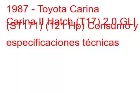 1987 - Toyota Carina
Carina II Hatch (T17) 2.0 GLI (ST171) (121 Hp) Consumo y especificaciones técnicas