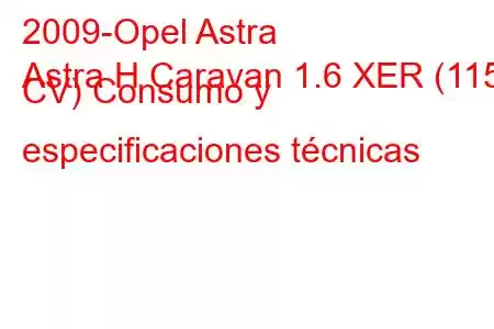 2009-Opel Astra
Astra H Caravan 1.6 XER (115 CV) Consumo y especificaciones técnicas