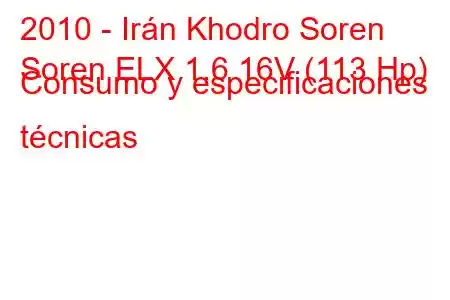 2010 - Irán Khodro Soren
Soren ELX 1.6 16V (113 Hp) Consumo y especificaciones técnicas