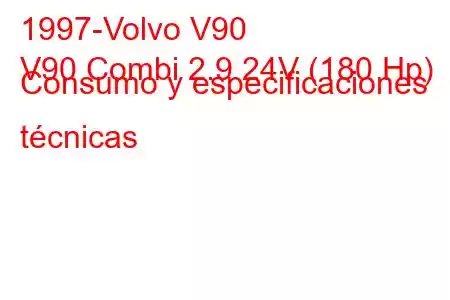 1997-Volvo V90
V90 Combi 2.9 24V (180 Hp) Consumo y especificaciones técnicas