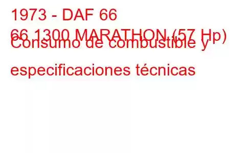 1973 - DAF 66
66 1300 MARATHON (57 Hp) Consumo de combustible y especificaciones técnicas