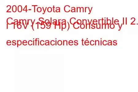 2004-Toyota Camry
Camry Solara Convertible II 2.4 i 16V (159 Hp) Consumo y especificaciones técnicas