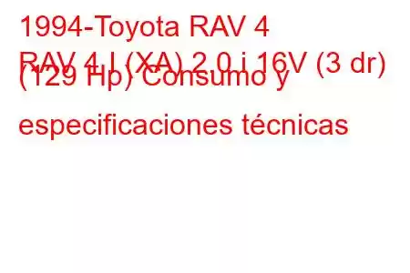 1994-Toyota RAV 4
RAV 4 I (XA) 2.0 i 16V (3 dr) (129 Hp) Consumo y especificaciones técnicas