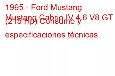 1995 - Ford Mustang
Mustang Cabrio IV 4.6 V8 GT (215 Hp) Consumo y especificaciones técnicas