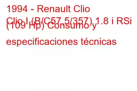 1994 - Renault Clio
Clio I (B/C57,5/357) 1.8 i RSi (109 Hp) Consumo y especificaciones técnicas