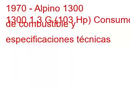 1970 - Alpino 1300
1300 1.3 G (103 Hp) Consumo de combustible y especificaciones técnicas