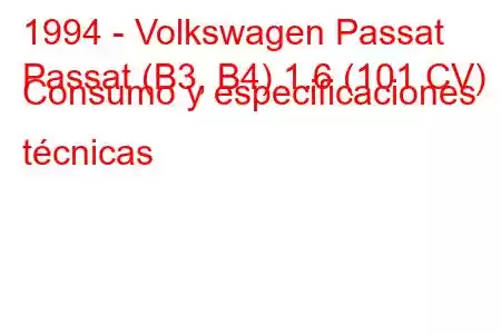 1994 - Volkswagen Passat
Passat (B3, B4) 1.6 (101 CV) Consumo y especificaciones técnicas