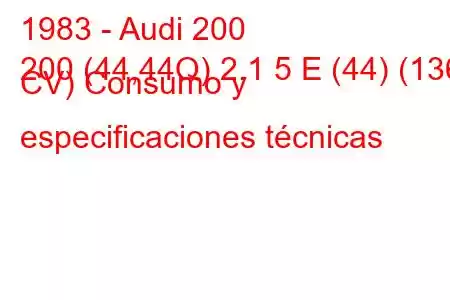 1983 - Audi 200
200 (44,44Q) 2.1 5 E (44) (136 CV) Consumo y especificaciones técnicas