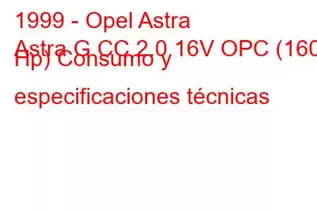 1999 - Opel Astra
Astra G CC 2.0 16V OPC (160 Hp) Consumo y especificaciones técnicas