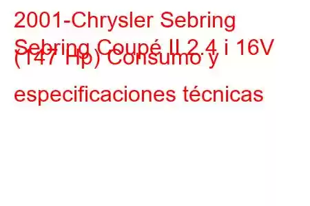 2001-Chrysler Sebring
Sebring Coupé II 2.4 i 16V (147 Hp) Consumo y especificaciones técnicas