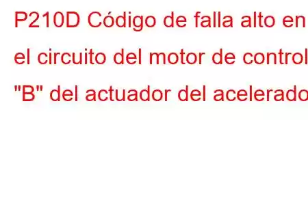 P210D Código de falla alto en el circuito del motor de control 