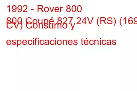 1992 - Rover 800
800 Coupé 827 24V (RS) (169 CV) Consumo y especificaciones técnicas