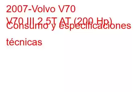 2007-Volvo V70
V70 III 2.5T AT (200 Hp) Consumo y especificaciones técnicas