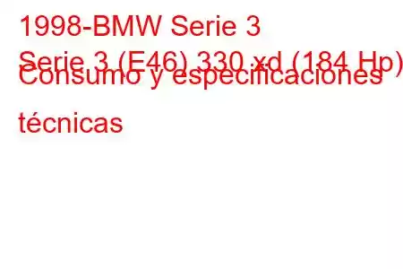 1998-BMW Serie 3
Serie 3 (E46) 330 xd (184 Hp) Consumo y especificaciones técnicas