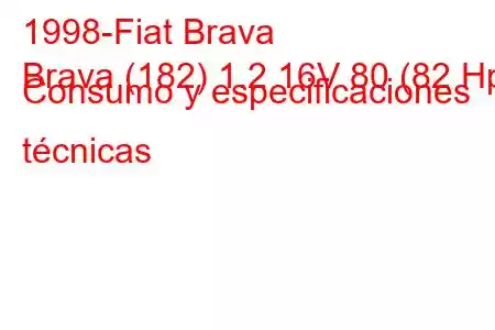 1998-Fiat Brava
Brava (182) 1.2 16V 80 (82 Hp) Consumo y especificaciones técnicas