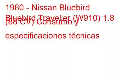 1980 - Nissan Bluebird
Bluebird Traveller (W910) ​​​​1.8 (88 CV) Consumo y especificaciones técnicas