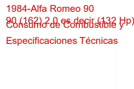 1984-Alfa Romeo 90
90 (162) 2,0 es decir (132 Hp) Consumo de Combustible y Especificaciones Técnicas