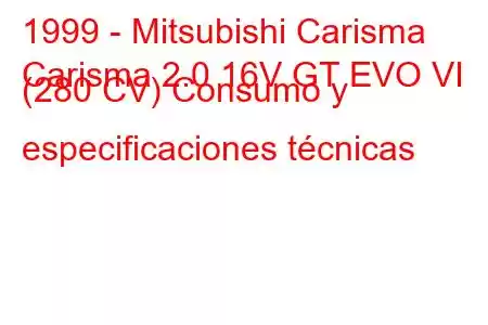 1999 - Mitsubishi Carisma
Carisma 2.0 16V GT EVO VI (280 CV) Consumo y especificaciones técnicas