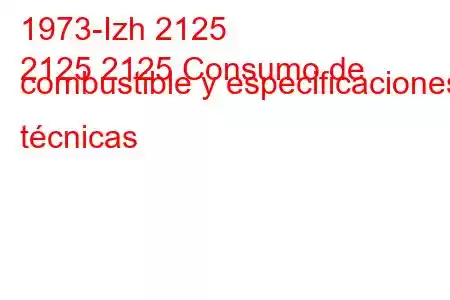 1973-Izh 2125
2125 2125 Consumo de combustible y especificaciones técnicas