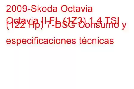 2009-Skoda Octavia
Octavia II FL (1Z3) 1.4 TSI (122 Hp) 7-DSG Consumo y especificaciones técnicas