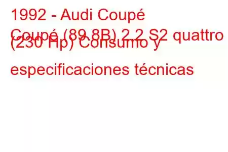 1992 - Audi Coupé
Coupé (89.8B) 2.2 S2 quattro (230 Hp) Consumo y especificaciones técnicas